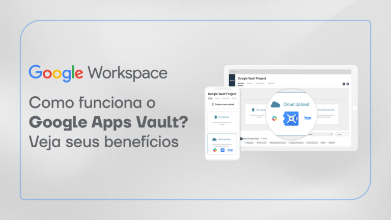Como funciona o Google Vault? Veja seus benefícios