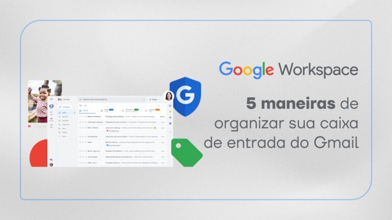 5 maneiras de organizar sua caixa de entrada do Gmail