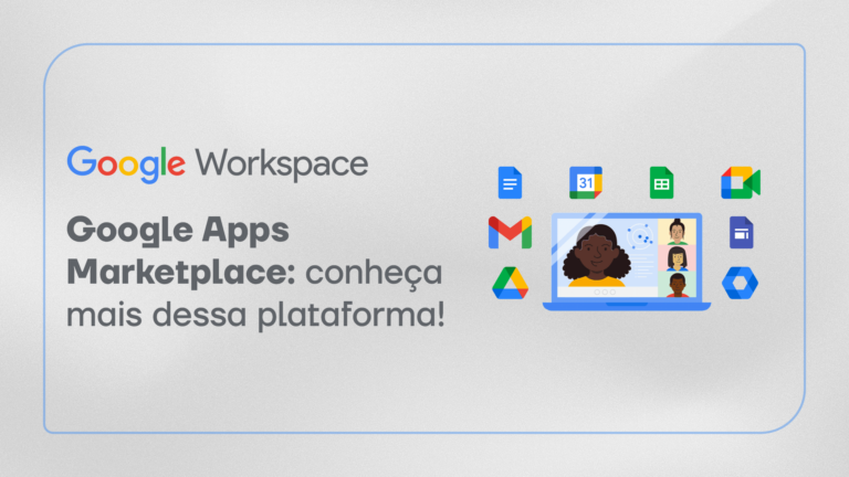 Google Apps Marketplace: conheça mais dessa plataforma!