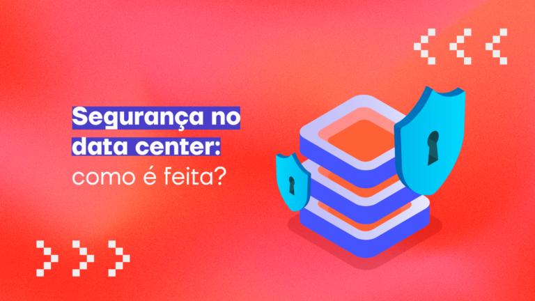 Segurança no data center: como é feita?
