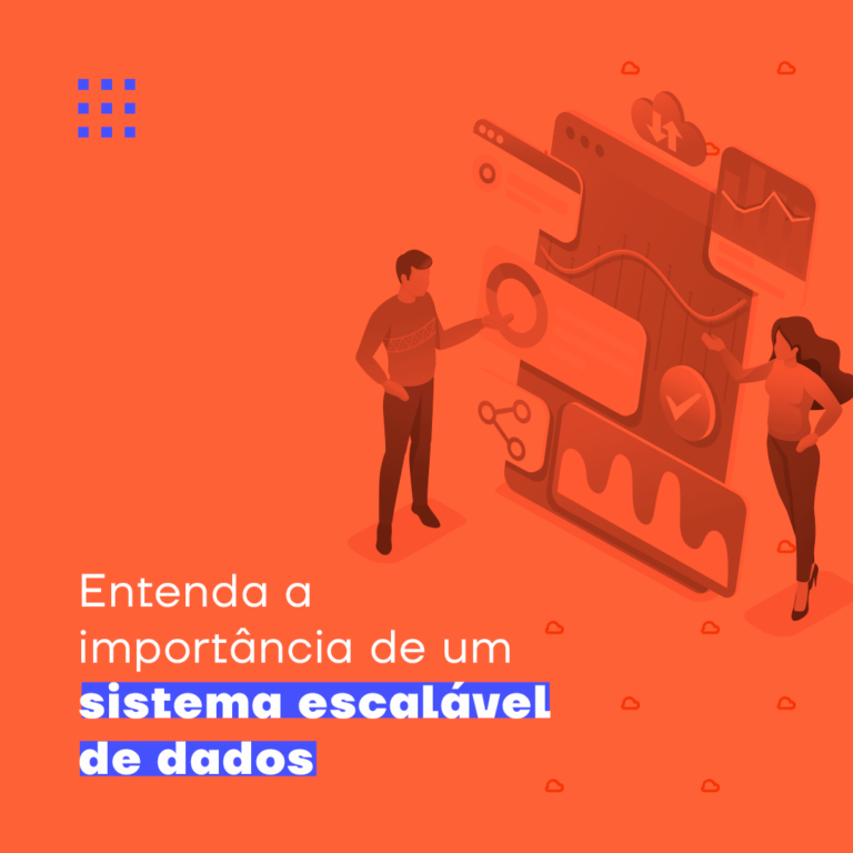 Entenda a importância de um sistema escalável de dados