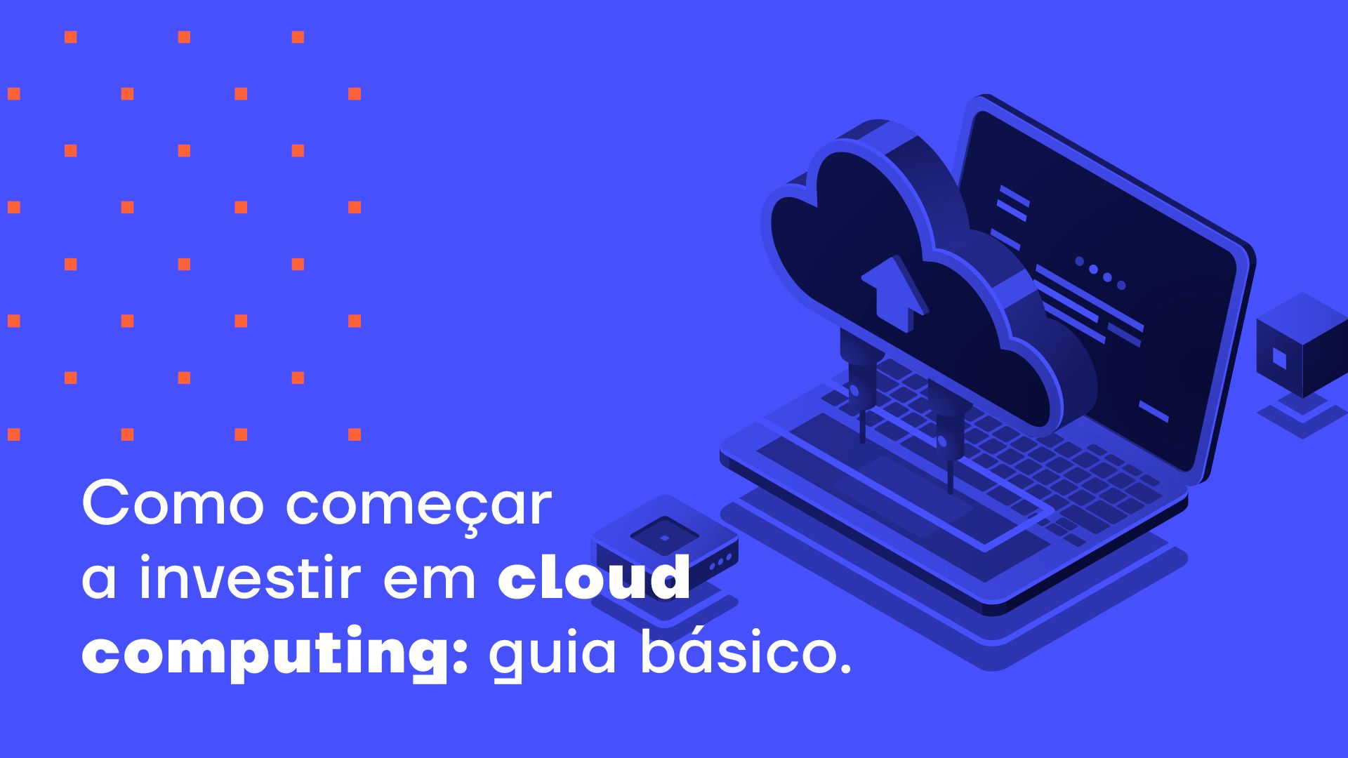 GUIA: o que é Cloud? Conceito da computação em Nuvem