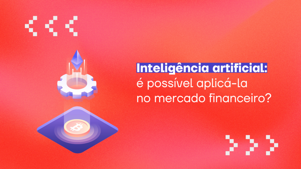 Como aplicar a Inteligência Artificial no mercado financeiro