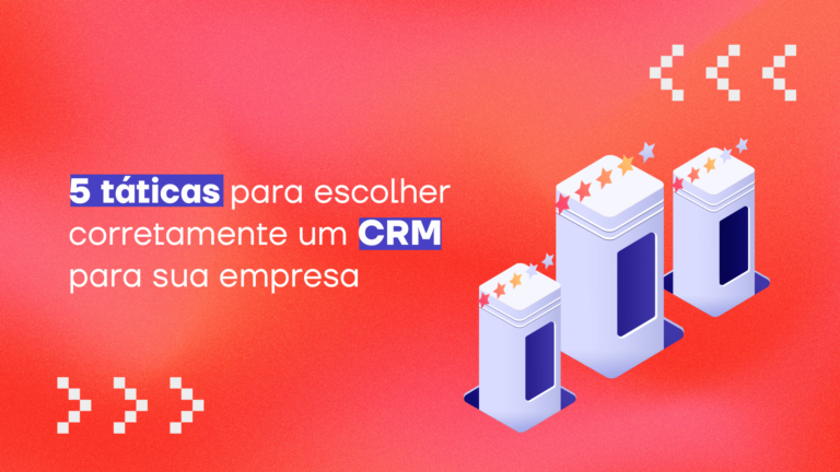 5 táticas para escolher corretamente um CRM para sua empresa