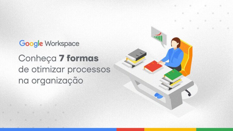 Conheça 7 formas de otimizar processos na organização