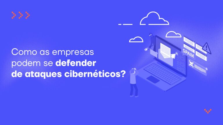 Como as empresas podem se defender de ataques cibernéticos?