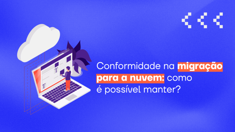 Conformidade na migração para a nuvem: como é possível manter?