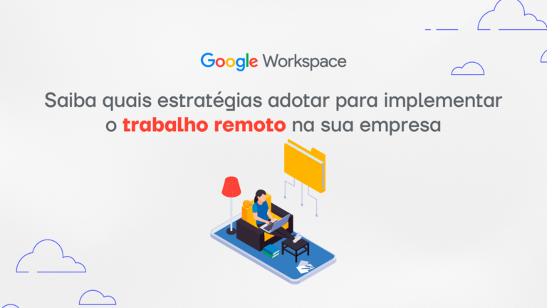 Saiba quais estratégias adotar para implementar o trabalho remoto na sua empresa