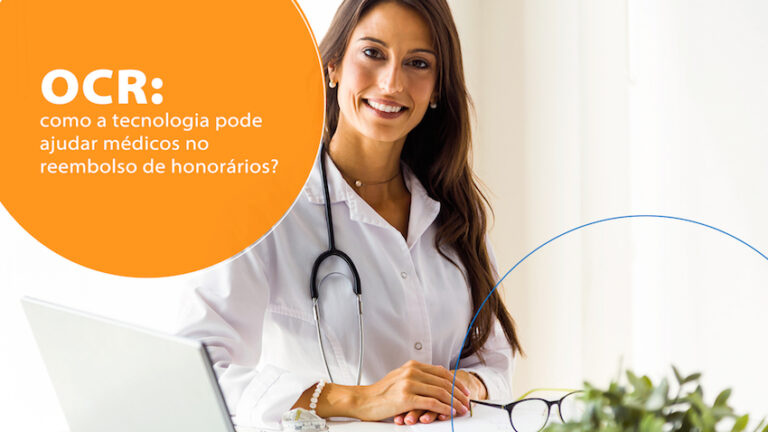 OCR: como a tecnologia pode ajudar médicos no reembolso de honorários?