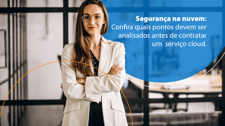 Segurança na nuvem: 7 dúvidas que você precisa esclarecer antes de contratar