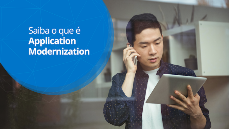 Você sabe o que é Application Modernization?