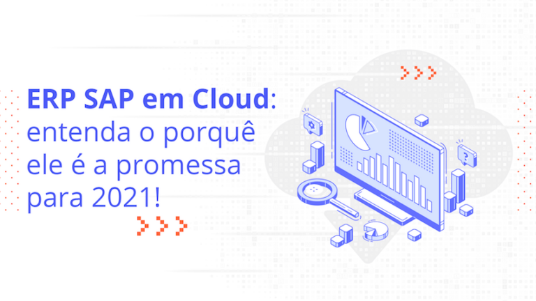 ERP SAP em Cloud: entenda o porquê ele é a promessa para 2021!
