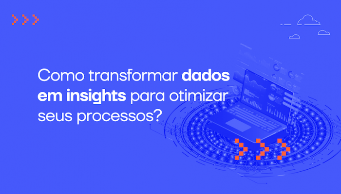como-transformar-dados-em-insights-para-otimizar-seus-processos