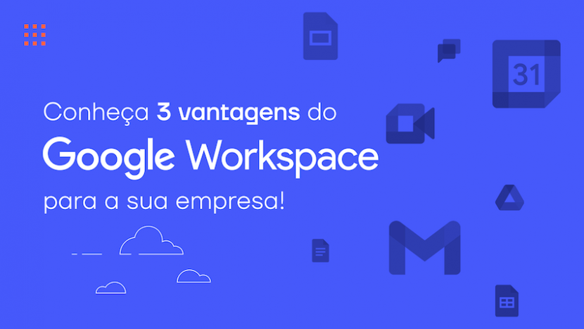 conheca-3-vantagens-do-google-workspace-para-a-sua-empresa