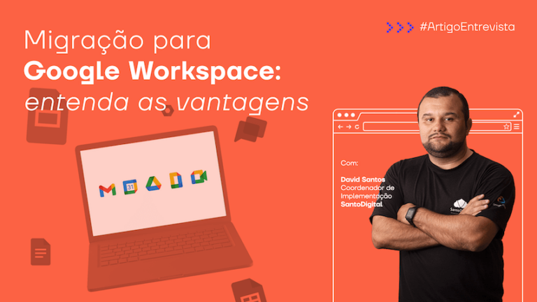 Migração para Google Workspace: entenda as vantagens