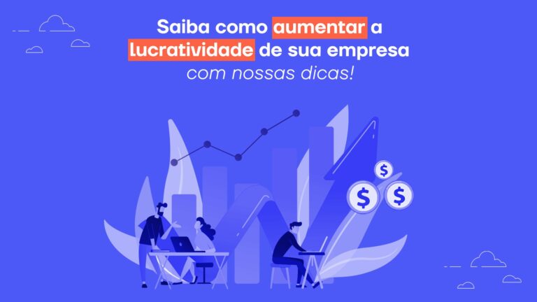 Saiba como aumentar a lucratividade de sua empresa com nossas dicas!