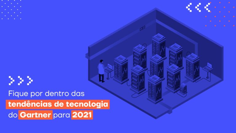Fique por dentro das tendências de tecnologia do Gartner para 2021