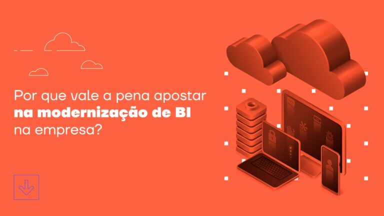 Por que vale a pena apostar na modernização de BI na empresa?