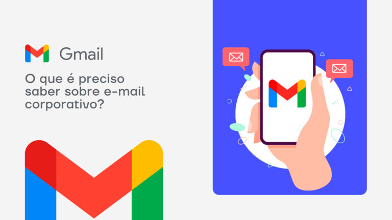 Gmail: o que é preciso saber sobre e-mail corporativo?