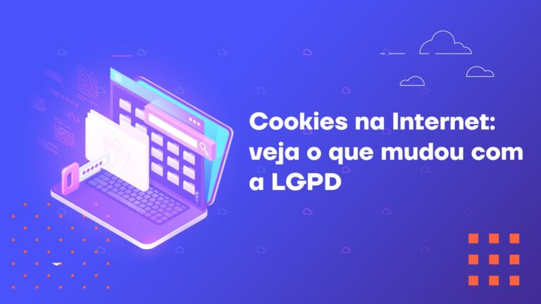 Cookies na internet: veja o que mudou com a LGPD