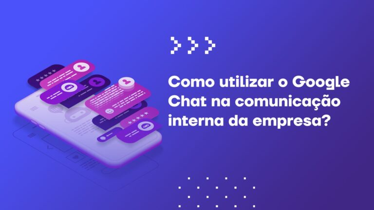 Como utilizar o Google Chat na comunicação interna da empresa?