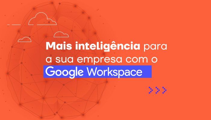 mais-inteligencia-para-a-sua-empresa-com-o-google-workspace