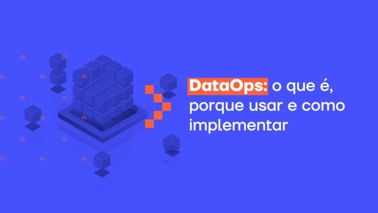 DataOps: o que é, porque usar e como implementar