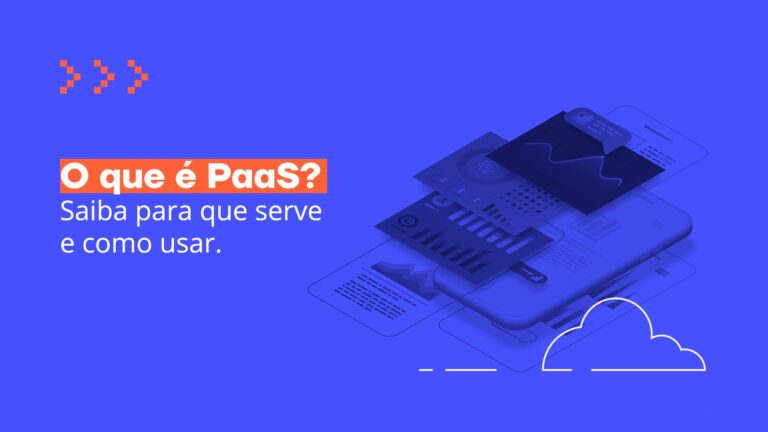 O que é PaaS? Saiba para que serve e como usar