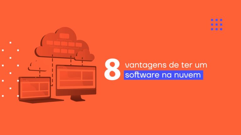 8 vantagens de ter um software na nuvem