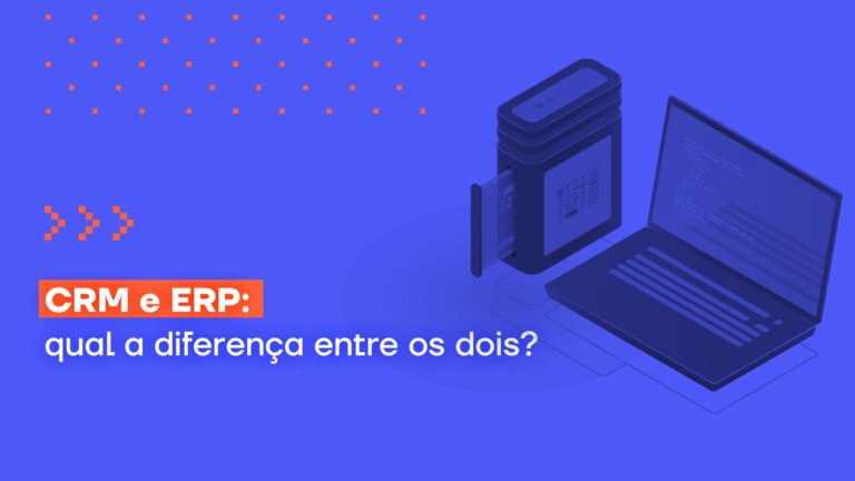 CRM e ERP: qual a diferença entre os dois?