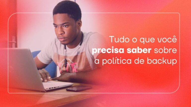 Tudo o que você precisa saber sobre a política de backup