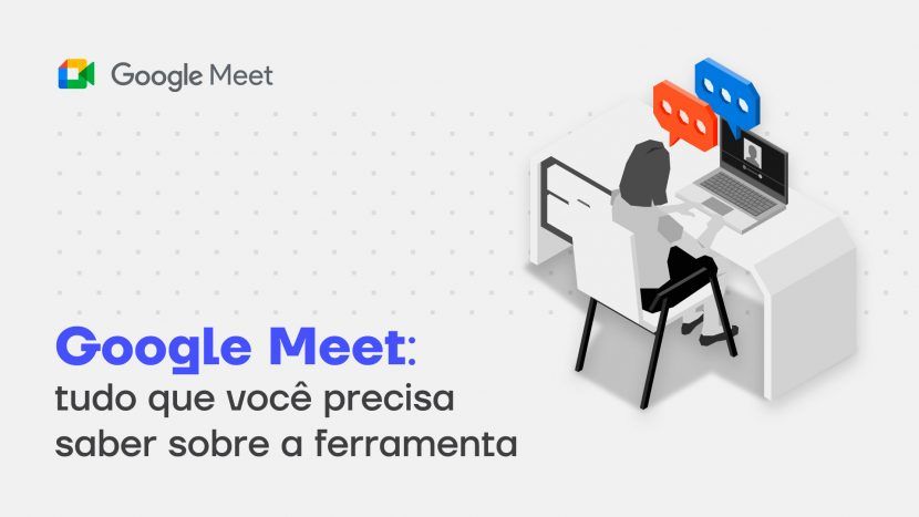 Tudo que você precisa saber sobre o Google Meet