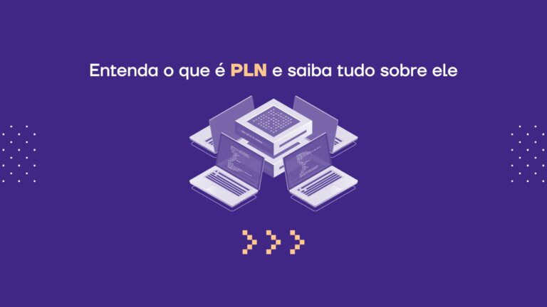 O que é PLN — Processamento de Linguagem Natural? Entenda!