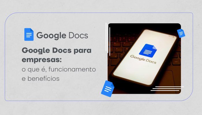 Google Docs para empresas e suas beneficios