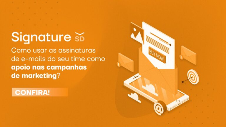 Como usar as assinaturas de e-mails do seu time como apoio nas campanhas de marketing? Confira!