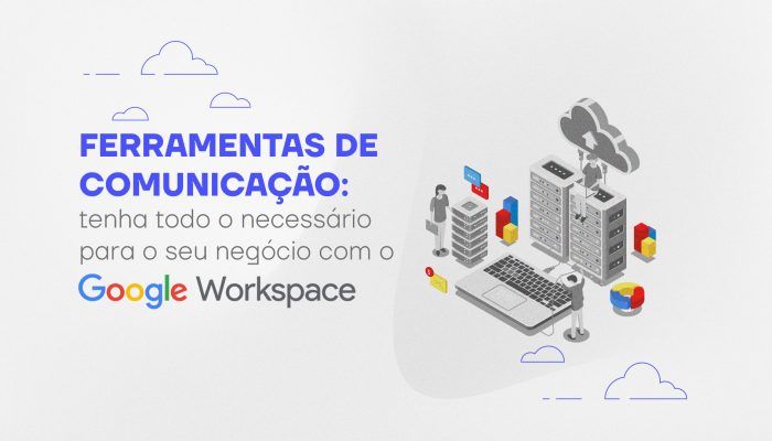Feramentas de comunicação do Google Workspace