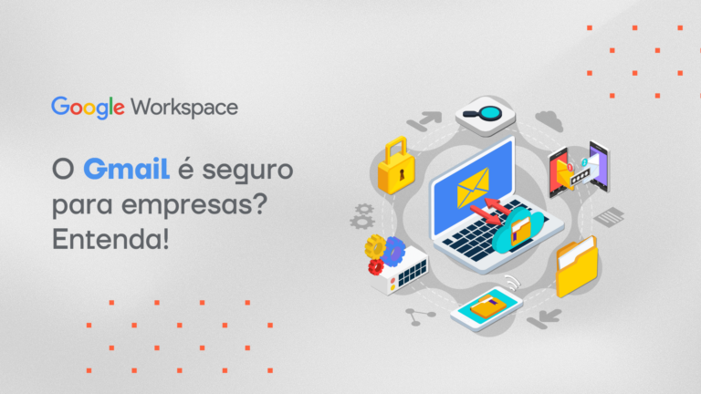 O Gmail é seguro para empresas? Entenda!
