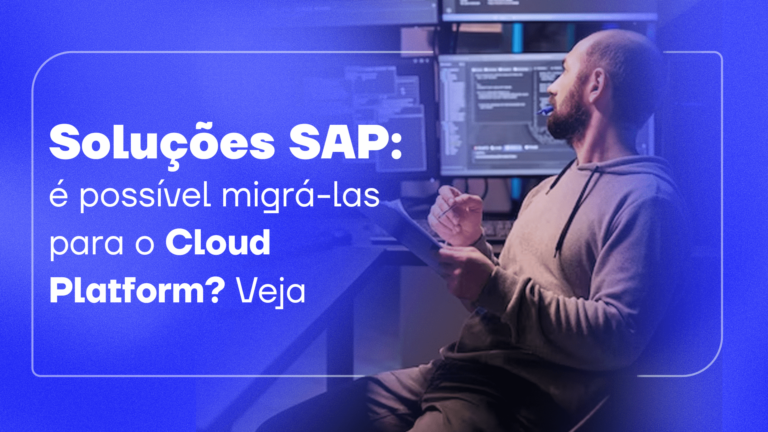 Soluções SAP: o que são e como migrá-las para cloud?