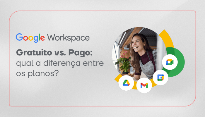 Google Workspace gratuito vs. pago qual a diferença entre os plano