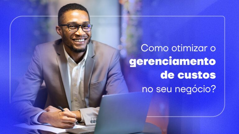 Como otimizar o gerenciamento de custos no seu negócio?
