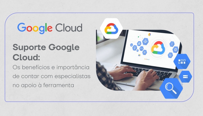 Veja mais sobre suporte google cloud