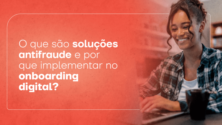 O que são soluções antifraude e por que implementar no onboarding digital?