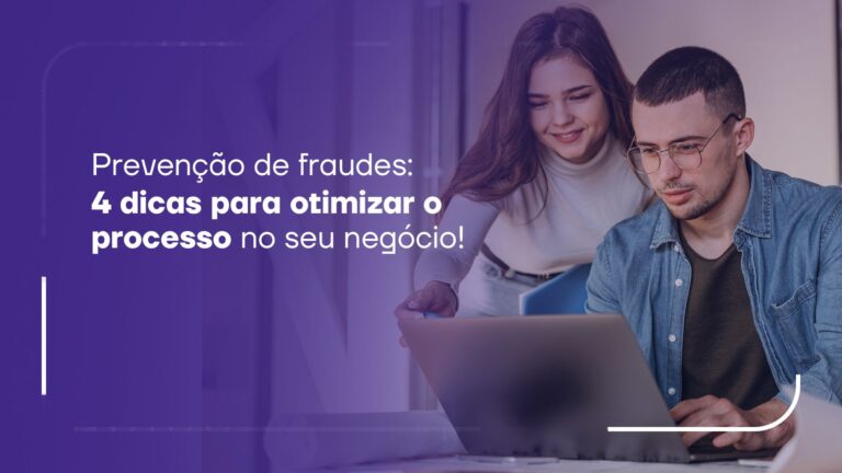 Prevenção de fraudes: 4 dicas para otimizar o processo no seu negócio!