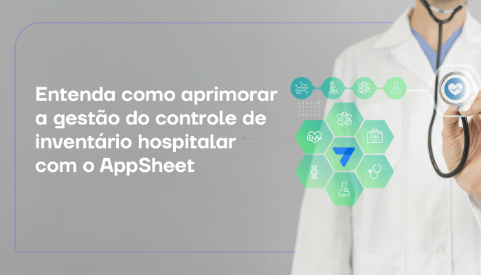 Explore a eficiência do controle de inventário em saúde com AppSheet e Santo Digital: soluções inovadoras para gestão hospitalar precisa.