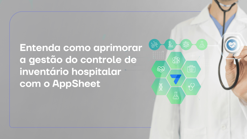 Explore a eficiência do controle de inventário em saúde com AppSheet e Santo Digital: soluções inovadoras para gestão hospitalar precisa.