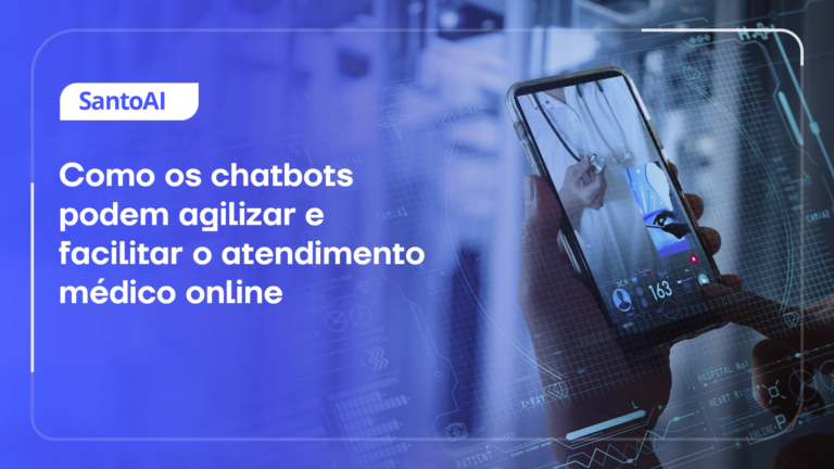 Como os chatbots podem agilizar e facilitar o atendimento médico online