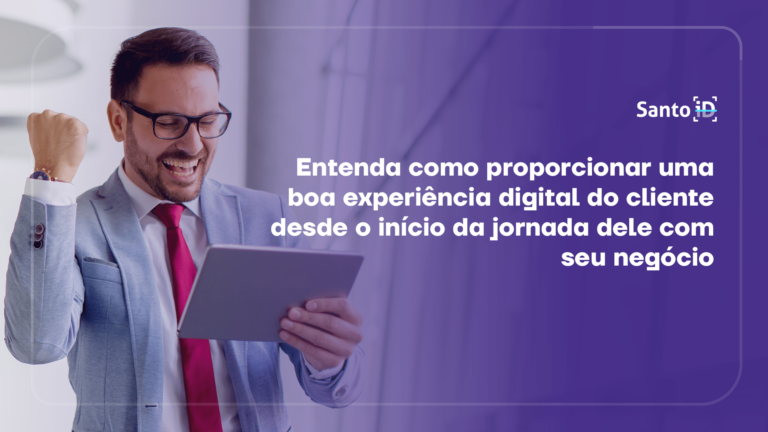 Entenda como proporcionar uma boa experiência digital do cliente desde o início da jornada dele com seu negócio