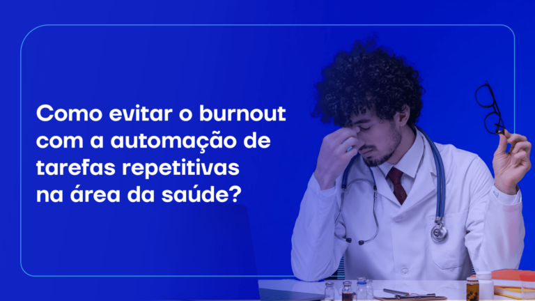 Burnout: como evitar com automação de tarefas na saúde