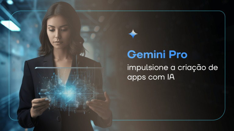 Gemini Pro: impulsione a criação de apps com IA